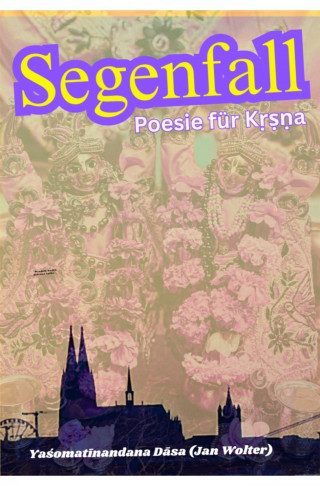 Yaśomatīnandana Dāsa: Segenfall