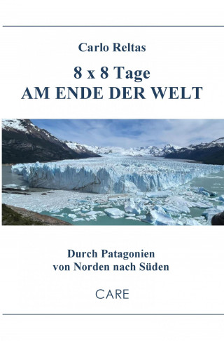 Carlo Reltas: 8 x 8 Tage am Ende der Welt