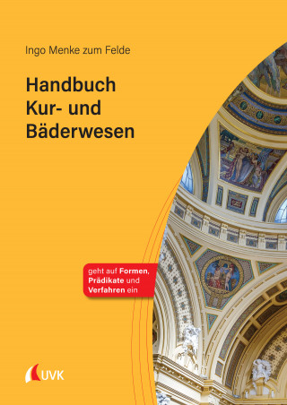 Ingo Menke zum Felde: Handbuch Kur- und Bäderwesen