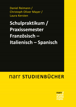 Daniel Reimann, Christoph Oliver Mayer, Laura Kersten: Schulpraktikum/Praxissemester Französisch - Italienisch - Spanisch