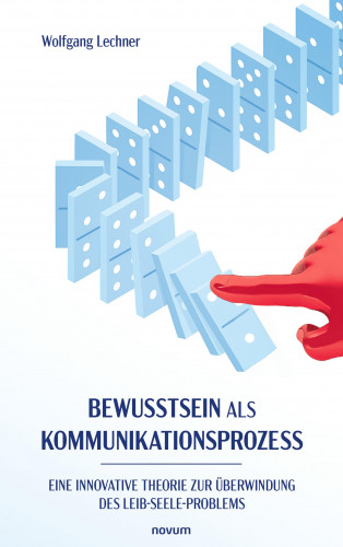 Wolfgang Lechner: Bewusstsein als Kommunikationsprozess