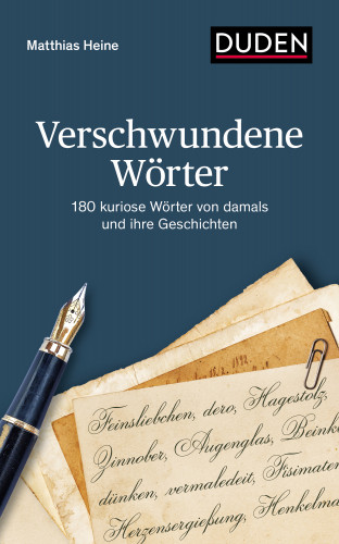 Matthias Heine: Verschwundene Wörter