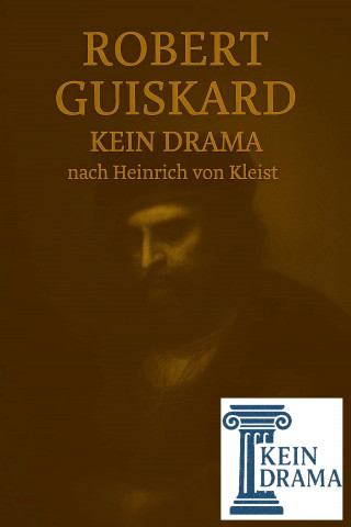 Anno Stock: Robert Guiskard - Kein Drama nach Heinrich von Kleist