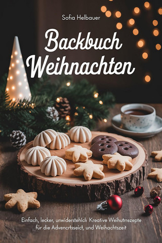 Sofia Helbauer: Backbuch Weihnachten