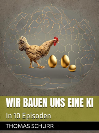 Thomas Schurr: Wir bauen uns KI