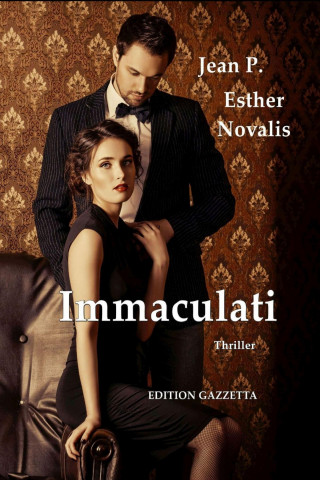 Jean P., Esther Novalis: Immaculati - Gefährliches Spiel