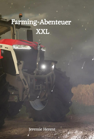 Jeremie Herent: Farming-Abenteuer XXL