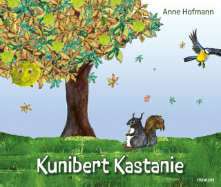 Anne Hofmann: Kunibert Kastanie