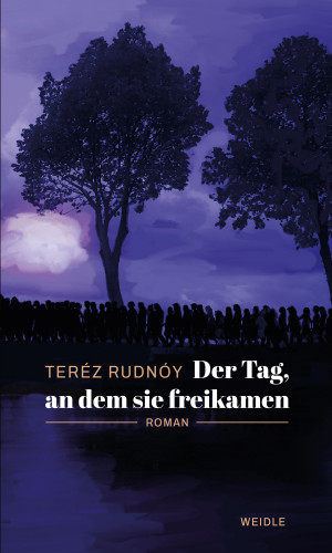 Teréz Rudnóy: Der Tag, an dem sie freikamen