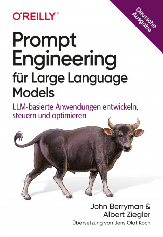 John Berryman, Albert Ziegler: Prompt Engineering für Large Language Models
