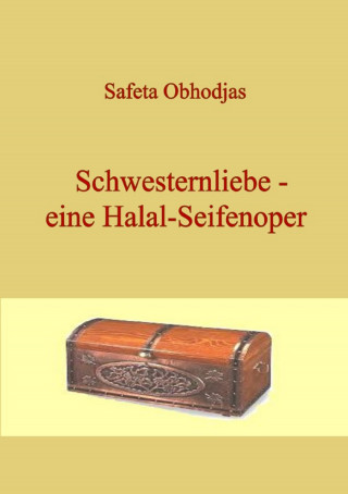 Safeta Obhodjas: Schwesternliebe - eine Halal-Seifenoper