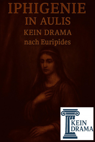 Anno Stock: Iphigenie in Aulis - Kein Drama nach Euripides