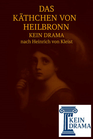 Anno Stock: Das Käthchen von Heilbronn - Kein Drama nach Heinrich von Kleist