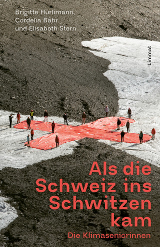 Brigitte Hürlimann, Elisabeth Stern, Cordelia Bähr: Als die Schweiz ins Schwitzen kam