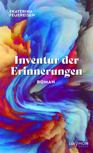 Ekaterina Feuereisen: Inventur der Erinnerungen