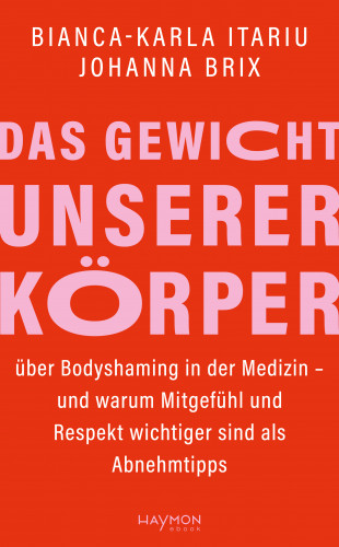 Bianca-Karla Itariu, Johanna Maria Brix: Das Gewicht unserer Körper