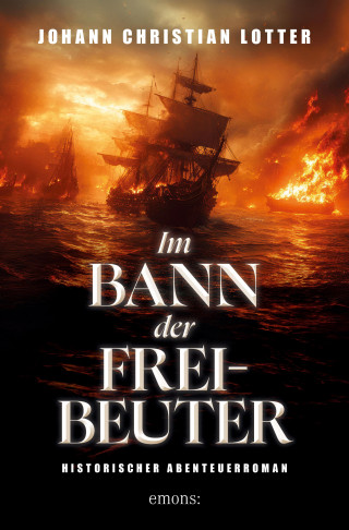 Johann Christian Lotter: Im Bann der Freibeuter