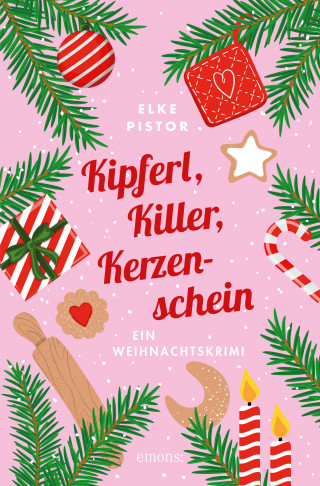 Elke Pistor: Kipferl, Killer, Kerzenschein