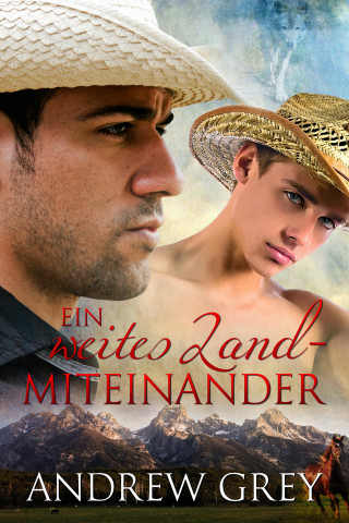 Andrew Grey: Ein weites Land – Miteinander
