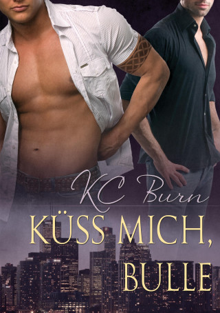 KC Burn: Küss Mich, Bulle