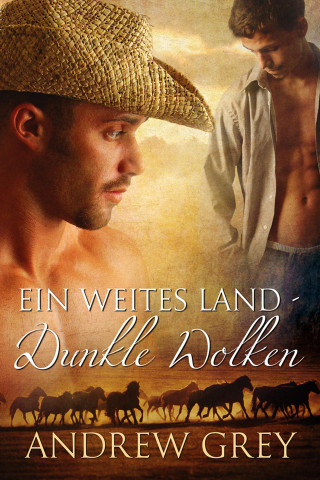 Andrew Grey: Ein weites Land – Dunkle Wolken