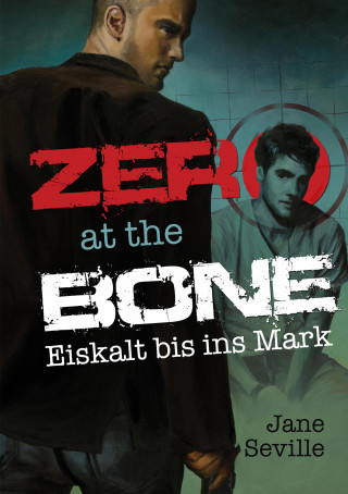 Jane Seville: Zero at the Bone: Eiskalt bis ins Mark