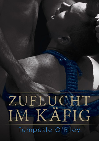 Tempeste O'Riley: Zuflucht im Käfig