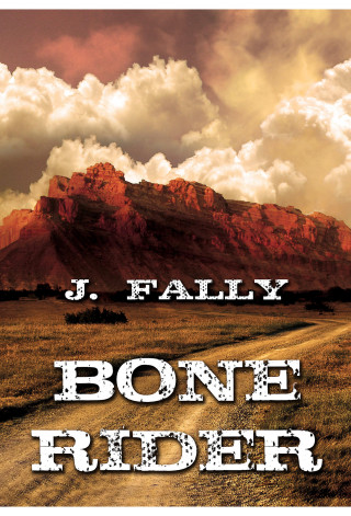 J. Fally: Bone Rider (Deutsch)