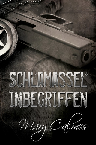 Mary Calmes: Schlamassel inbegriffen