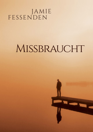 Jamie Fessenden: Missbraucht
