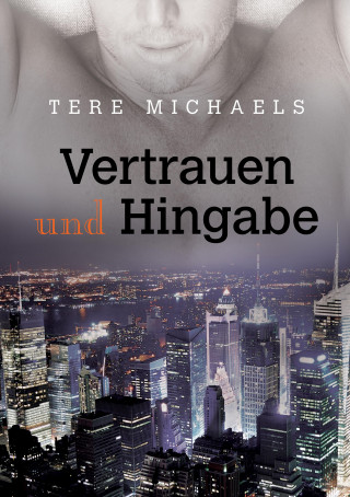 Tere Michaels: Vertrauen und Hingabe