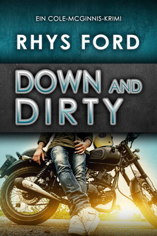 Rhys Ford: Down and Dirty (Deutsch)