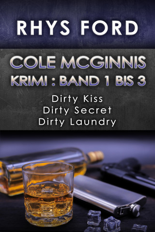 Rhys Ford: Cole McGinnis Krimi : Band 1 bis 3
