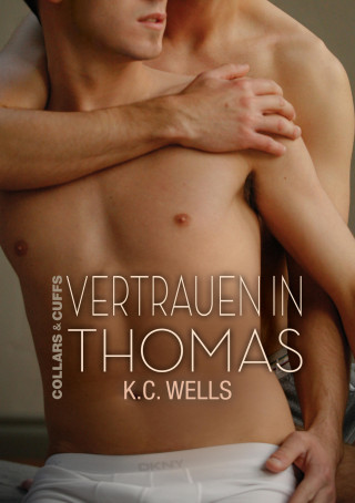 K.C. Wells: Vertrauen in Thomas