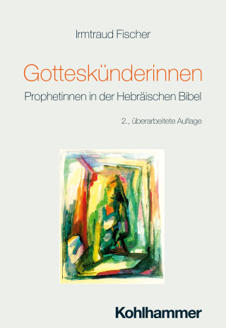 Irmtraud Fischer: Gotteskünderinnen