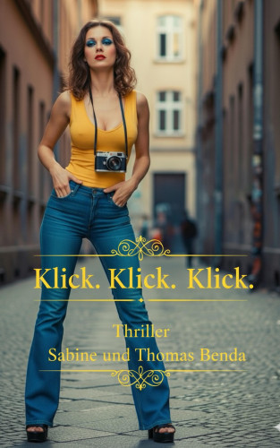 Sabine Benda, Thomas Benda: Klick. Klick. Klick.