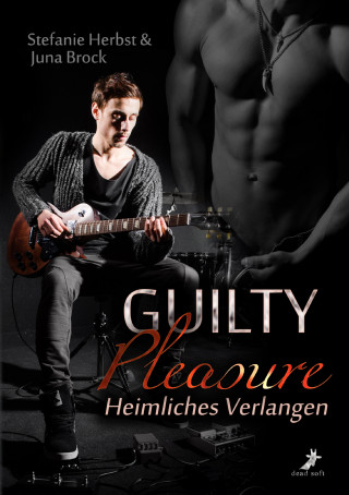 Stefanie Herbst, Juna Brock: Guilty Pleasure - Heimliches Verlangen