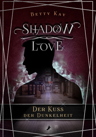 Betty Kay: Shadow Love - Der Kuss der Dunkelheit