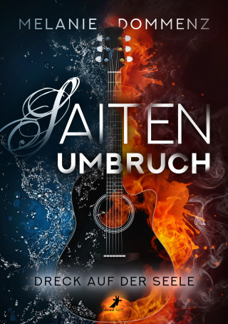 Melanie Dommenz: Saiten-Umbruch: Dreck auf der Seele