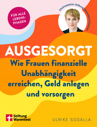 Ulrike Sosalla, Britta Sembach: Ausgesorgt - Finanztipps und Vermögensaufbau, mit praktischen Planungshilfen