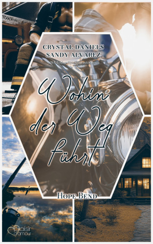 Crystal Daniels, Sandy Alvarez: Wohin der Weg führt (Hope Bend Teil 2)