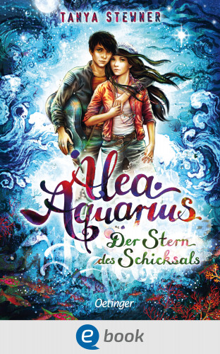 Tanya Stewner: Alea Aquarius 10. Der Stern des Schicksals