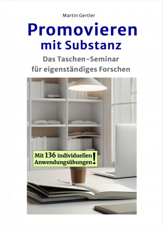 Martin Gertler: Promovieren mit Substanz
