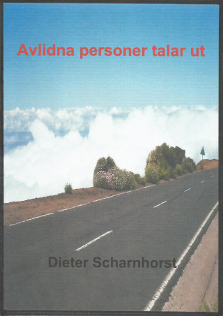Dieter Scharnhorst: Avlidna personer talar ut