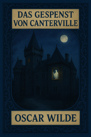 Oscar Wilde: Das Gespenst von Canterville