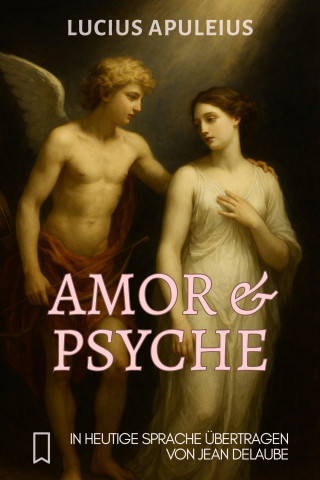 Lucius Apuleius: Amor und Psyche