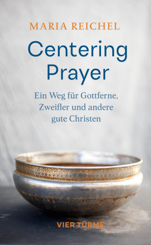 Maria Reichel: Centering Prayer