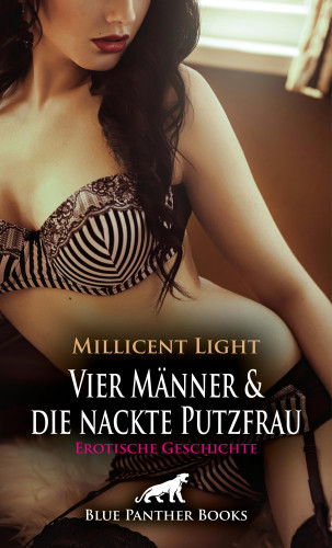 Millicent Light: Vier Männer und die nackte Putzfrau | Erotische Geschichte