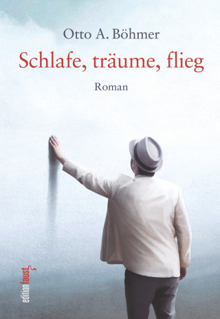 Otto A. Böhmer: Schlafe, träume, flieg