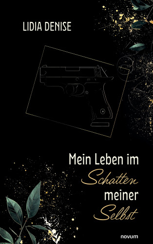 Lidia Denise: Mein Leben im Schatten meiner Selbst